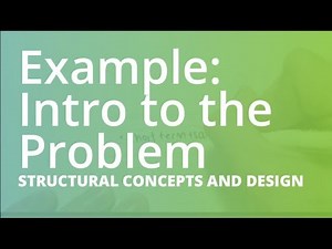 2.5 Example 1 (Part 1): Introduction to the Problem | Structural Concepts and Design