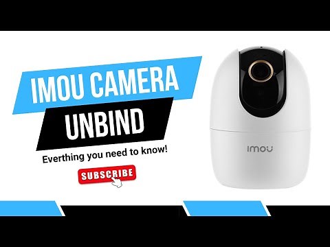 IMOU Camera Unbinding Process – Step-by-Step Guide