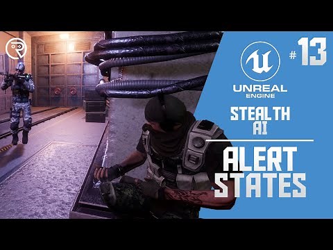 Unreal Engine 4 Tutorial - Stealth AI Part 13: Alert States