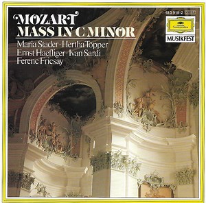 Mozart - Maria Stader, Hertha Töpper, Ernst Haefliger, Ivan Sardi, Ferenc Fricsay - Mass in C Minor