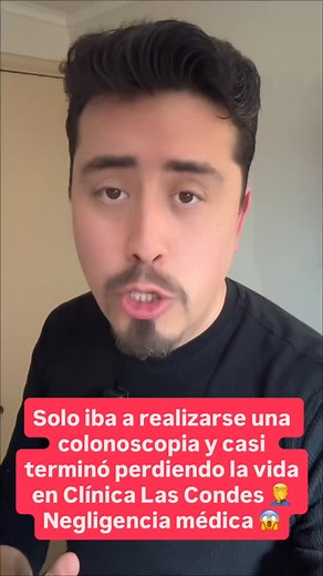 Solo iba a realizarse una colonoscopia y casi terminó perdiendo la vida en Clínica Las Condes 🤦‍♂️ Negligencia médica 😱#negligenciamedica #hospitales #clinicas #malpraxis | Chris Abogado Negligencias