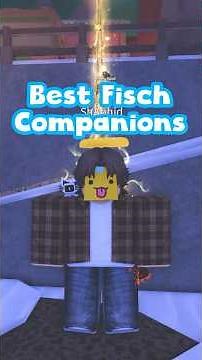 Best Fisch Companions #roblox #fisch #tierlist
