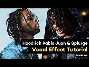 👨‍🚀 How to Sound Like Hoodrich Pablo Juan & Splurge (Vocal Effects)