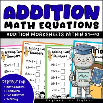 Adding 2 Numbers 21-40 Worksheet | 1st & 2nd Grade | No Prep Math Activities