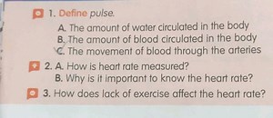 1. Define pulse.A. The amount of water circulated in the body... | Filo