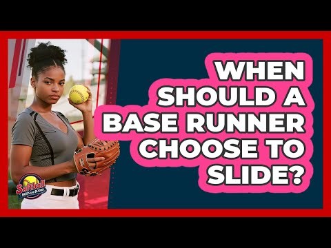 When Should A Base Runner Choose To Slide?