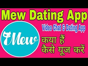 How to use Mew App ||Mew-Video Chat & Dating App ||Mew App