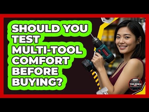 Should You Test Multi-Tool Comfort Before Buying?
