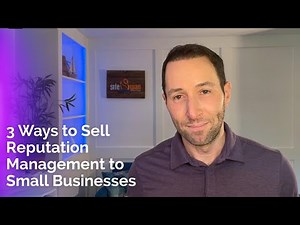3 Ways to Sell Reputation Management to Small Businesses