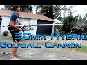 50mm Hybrid Golf Ball Cannon (Supersonic!)