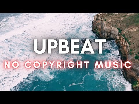 Upbeat Free to Use Background Music for Videos | No Copyright Music