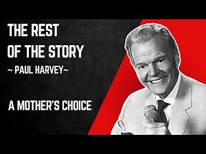 Paul Harvey The Rest of The Story: A Mother's Choice