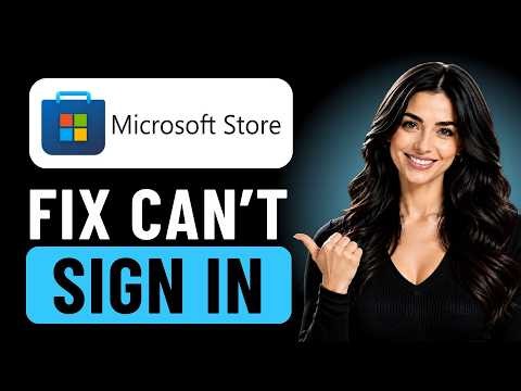 How to Fix Can't Sign In Microsoft Store (Complete Guide)
