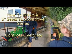 How To Drive A 5" Gauge Steam Locomotive - Controls Overview
