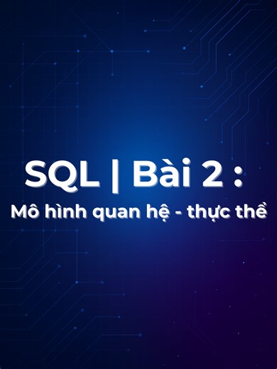 Bài 2 : Mô hình Quan hệ - Thực thể. 📷 Đừng quên FOLLOW kênh ngay để không bỏ lỡ những buổi học giá trị tiếp theo nhé! Lưu video này lại để xem khi cần! #xuhuong #tiktok #trending #hoctap #dsa #sql #data #xhhhhhhhhhhhhhhhhhhhhhhh #xh #viral