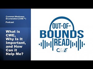 What is CWE, Why is It important, and How Can it Help Me?