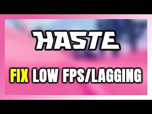 How to FIX Haste Low FPS & Lagging!