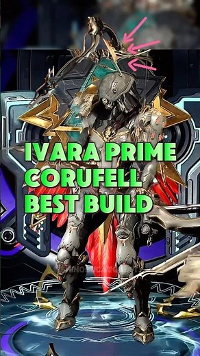 WARFRAME IVARA PRIME: Ivara ＆ Corufell Best Build | Steel Path Farm! #warframe #corufell #build