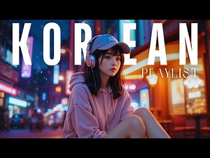 Korean Song 🎵 | Best Korean Music Playlist 2025 | K-Pop, R&B & Chill Vibes