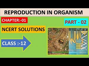NCERT solutions of Reproduction in organisms | biology chapter 1| class 12th