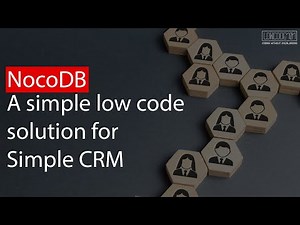 NocoDB: A simple low code solution for Simple CRM