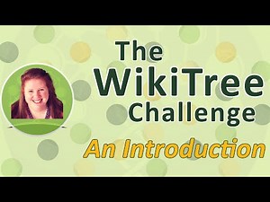An Introduction to The WikiTree Challenge #CollaborativeGenealogy