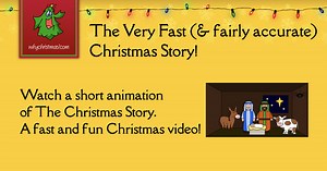 The Very Fast (and fairly accurate) Christmas Story!
