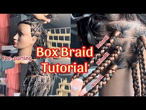 HOW TO:BOX BRAID | 3 METHODS | PRE-PARTING | VERY DETAILED BEGINNER FRIENDLY TUTORIAL