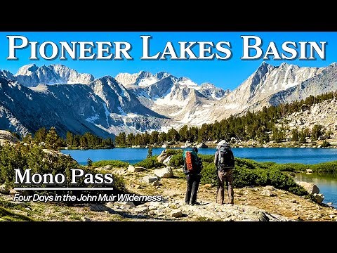 High Sierra Backpacking | Mono Pass | Pioneer Lakes Basin