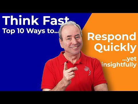 Think Fast! The Top 10 Ways to Respond Quickly ...yet Insightfully