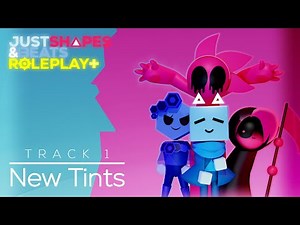 Project Yuro - New Tints (Just Shapes & Beats Roleplay+ Original Soundtrack)