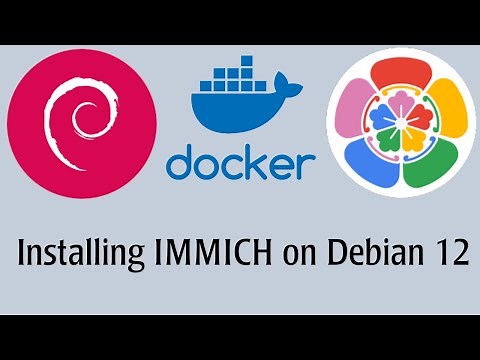 Installing Debian 12, then Docker, then Immich for Self Hosting Photos