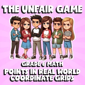 Points in Real World Coordinate Grids THE UNFAIR GAME - No Prep Grade 6 Math