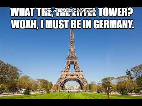 "What the, the Eiffel Tower? Woah, I must be in Germany."