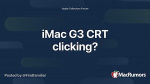 iMac G3 CRT clicking?