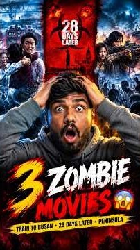 🔥 3 Zombie Movies You Must Watch! 😱 | Train to Busan | 28 Days Later | Peninsula #ZombieMovies