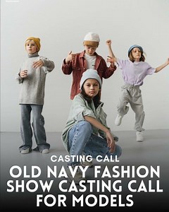 🧢 CASTING CALL OLD NAVY FASHION SHOW IS HIRING MODELS! 👟🎉