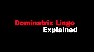 A guide to understanding dominatrix and BDSM lingo