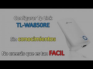 Conecta y Configura el Tp-Link TL-WA850RE a tu Red Wi-Fi para Ampliar tu Señal - Tutorial en Español