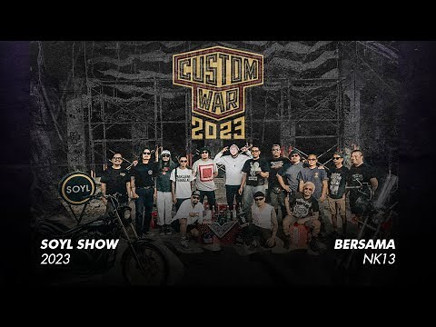NK13 CUSTOM WAR 2023 - SOYL SPECIAL SHOW BERSAMA NASKLEENG 13