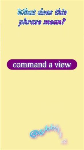 What does this phrase mean? "command a view" #meaning #shorts