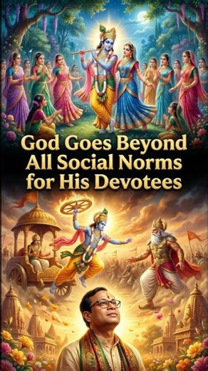 God Goes Beyond All Social Norms for His Devotees