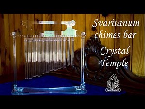 Svaritanum chimes bar Crystal Temple - beautiful instrument for meditative music and soundhealing