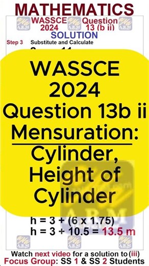 WASSCE 2024 Maths Q13b(ii) | Mensuration | Find Height of a Cylinder (59s) | WAEC Mathematics