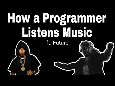 How a Programmer Listens Music ft. ‪@officialfuturevideos‬