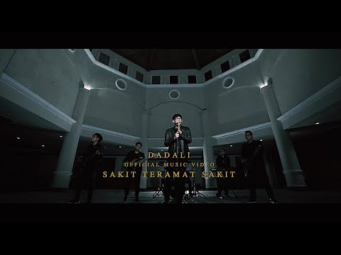 Dadali - Sakit Teramat Sakit (Official Music Video)