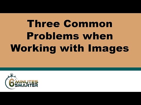 Three Common Problems when Working with Images