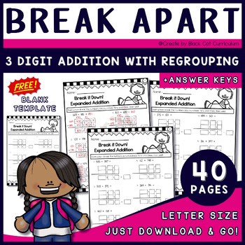 Break Apart Expanded Form 3 Digit Addition with Regrouping Worksheets & Key