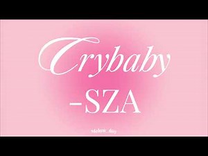 SZA- Crybaby (Lyrics)