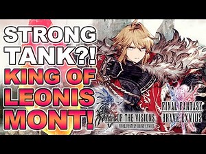 How to Use King of Leonis Mont! | Final Fantasy Brave Exvius - Unit Reviews, Guides, Tank